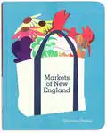 A book cover titled "Markets of New England" featuring an illustration of a white tote bag filled with colorful items like vegetables, a lobster, and sunglasses on a blue background.