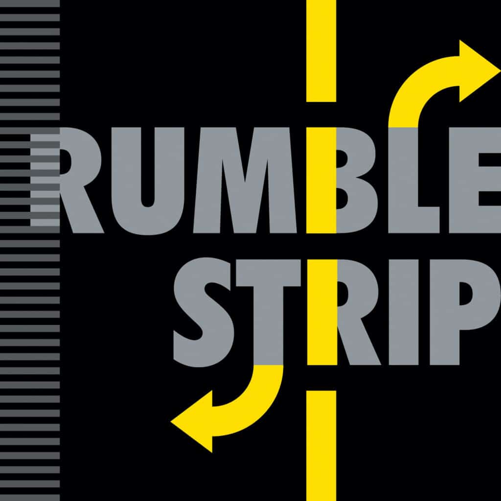 Bold gray text reads "Rumble Strip" with yellow arrows and dashed yellow lines; black and gray bars appear on the left side, resembling a rumble strip on a road.