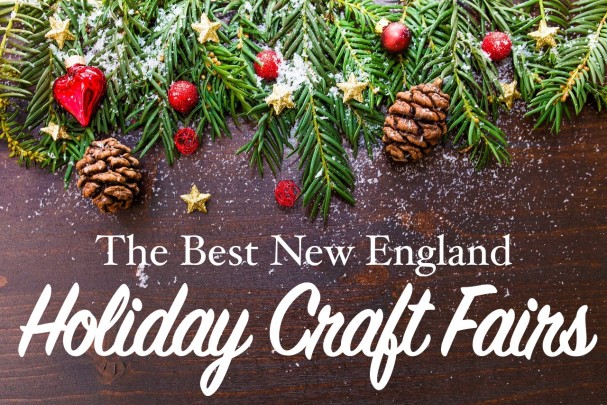 Best New England Holiday Craft Fairs 607x405 