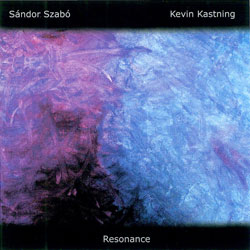 S&aacute;ndor Szab&oacute; and Kevin Kastning &#8211; Resonance